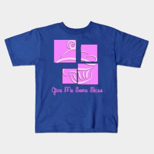 #3 GIVE ME SOME SLICE (CUPCAKE) Kids T-Shirt